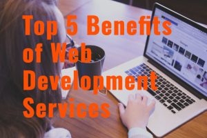 Benefits of Web Development Services