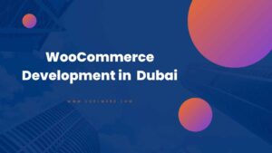 WooCommerce Development in Dubai